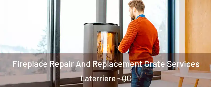  Fireplace Repair And Replacement Grate Services Laterriere - QC