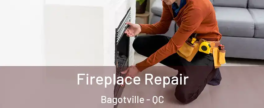 Fireplace Repair Bagotville - QC