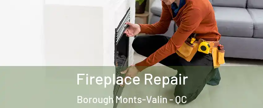  Fireplace Repair Borough Monts-Valin - QC