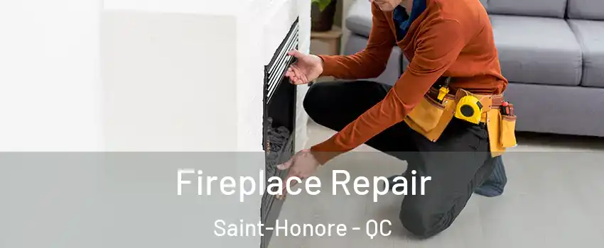  Fireplace Repair Saint-Honore - QC