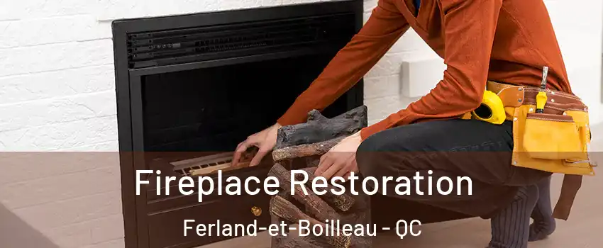  Fireplace Restoration Ferland-et-Boilleau - QC