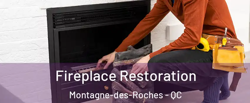  Fireplace Restoration Montagne-des-Roches - QC
