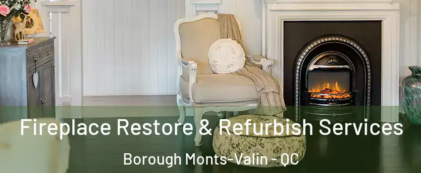 Fireplace Restore & Refurbish Services Borough Monts-Valin - QC