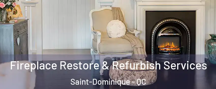 Fireplace Restore & Refurbish Services Saint-Dominique - QC