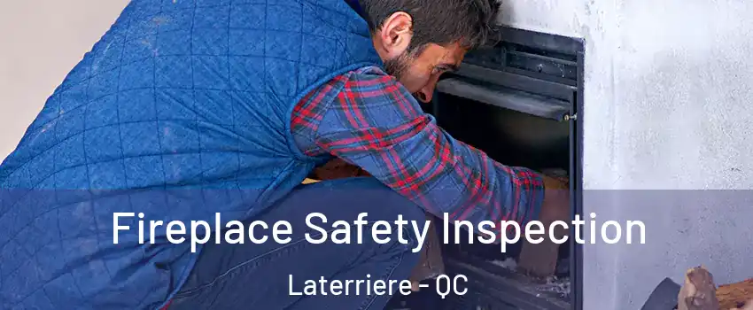 Fireplace Safety Inspection Laterriere - QC