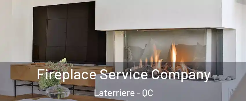  Fireplace Service Company Laterriere - QC