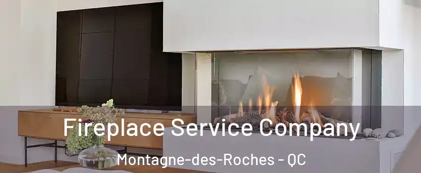 Fireplace Service Company Montagne-des-Roches - QC