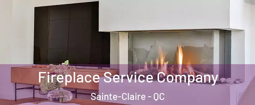 Fireplace Service Company Sainte-Claire - QC