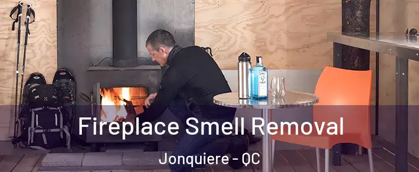  Fireplace Smell Removal Jonquiere - QC