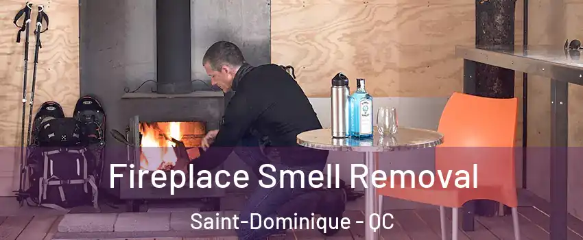  Fireplace Smell Removal Saint-Dominique - QC