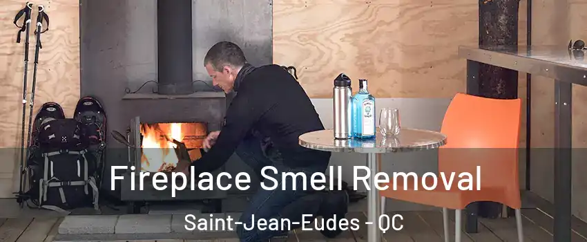  Fireplace Smell Removal Saint-Jean-Eudes - QC