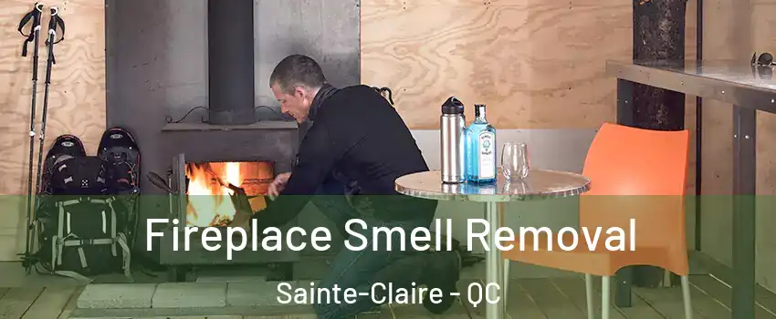  Fireplace Smell Removal Sainte-Claire - QC