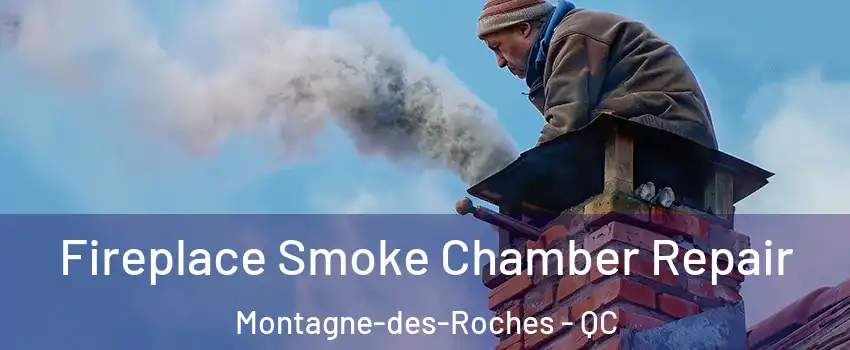  Fireplace Smoke Chamber Repair Montagne-des-Roches - QC