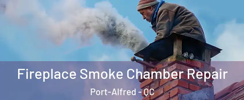  Fireplace Smoke Chamber Repair Port-Alfred - QC