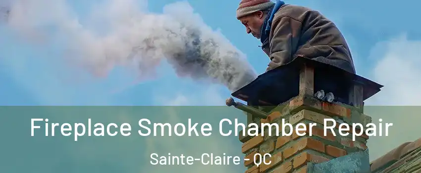  Fireplace Smoke Chamber Repair Sainte-Claire - QC
