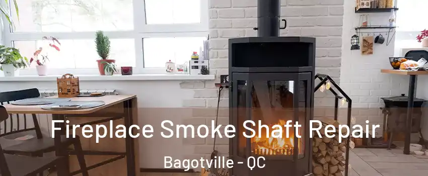  Fireplace Smoke Shaft Repair Bagotville - QC
