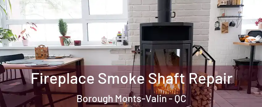  Fireplace Smoke Shaft Repair Borough Monts-Valin - QC