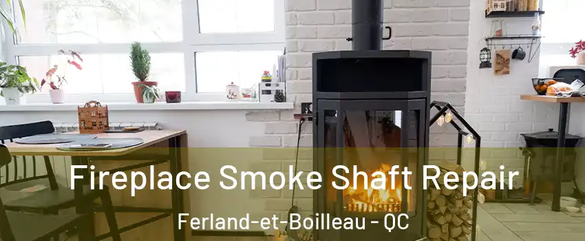  Fireplace Smoke Shaft Repair Ferland-et-Boilleau - QC
