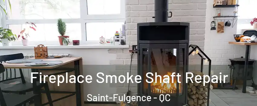  Fireplace Smoke Shaft Repair Saint-Fulgence - QC