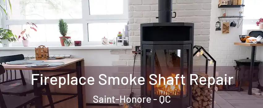 Fireplace Smoke Shaft Repair Saint-Honore - QC