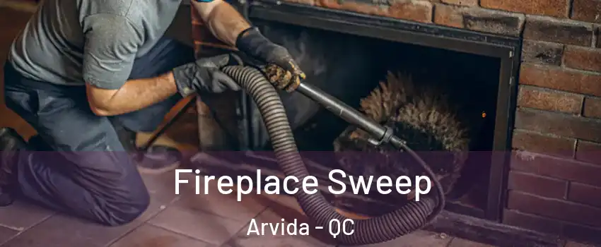  Fireplace Sweep Arvida - QC