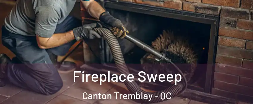 Fireplace Sweep Canton Tremblay - QC