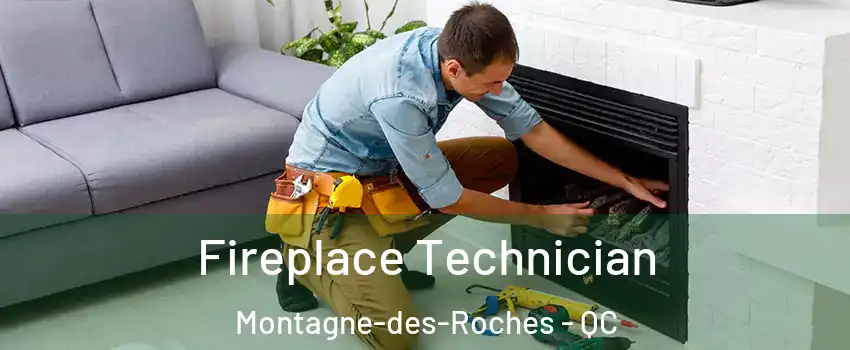 Fireplace Technician Montagne-des-Roches - QC