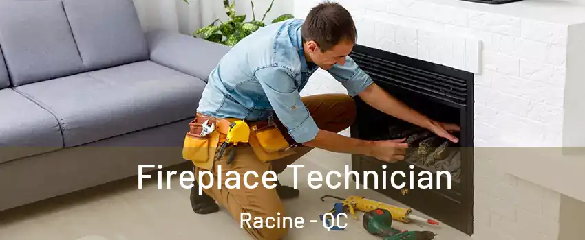 Fireplace Technician Racine - QC