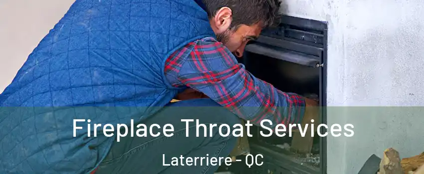  Fireplace Throat Services Laterriere - QC