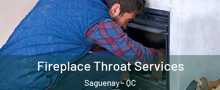  Fireplace Throat Services Saguenay - QC