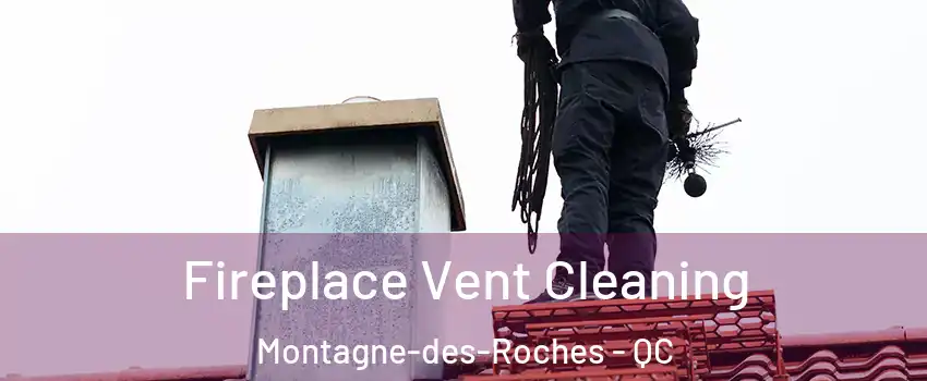  Fireplace Vent Cleaning Montagne-des-Roches - QC