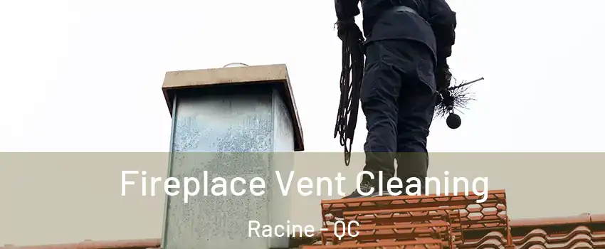  Fireplace Vent Cleaning Racine - QC