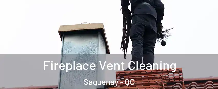  Fireplace Vent Cleaning Saguenay - QC