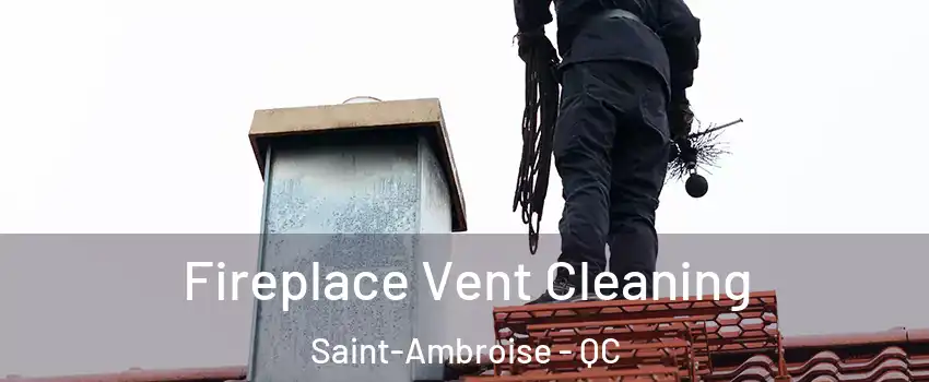  Fireplace Vent Cleaning Saint-Ambroise - QC