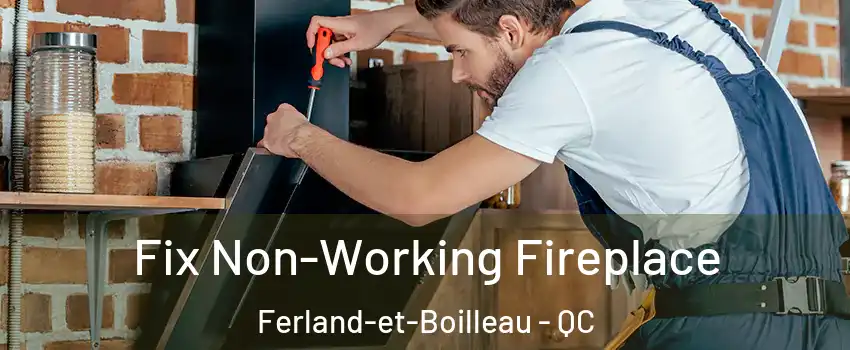  Fix Non-Working Fireplace Ferland-et-Boilleau - QC