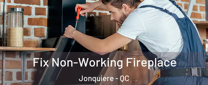  Fix Non-Working Fireplace Jonquiere - QC