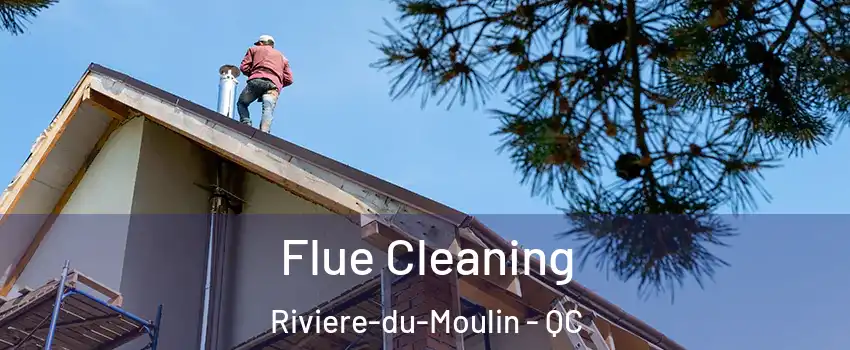  Flue Cleaning Riviere-du-Moulin - QC