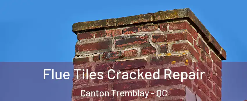  Flue Tiles Cracked Repair Canton Tremblay - QC