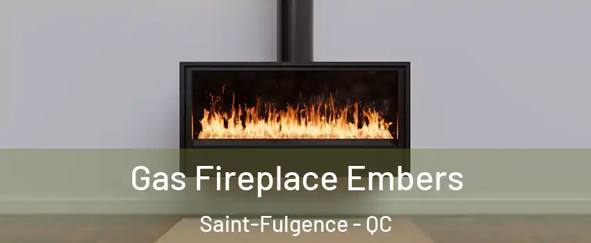  Gas Fireplace Embers Saint-Fulgence - QC