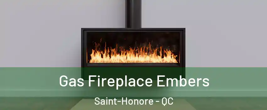  Gas Fireplace Embers Saint-Honore - QC