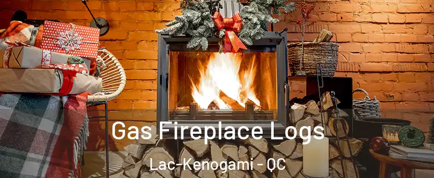  Gas Fireplace Logs Lac-Kenogami - QC