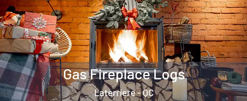  Gas Fireplace Logs Laterriere - QC