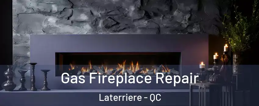  Gas Fireplace Repair Laterriere - QC