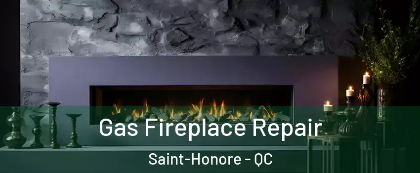  Gas Fireplace Repair Saint-Honore - QC