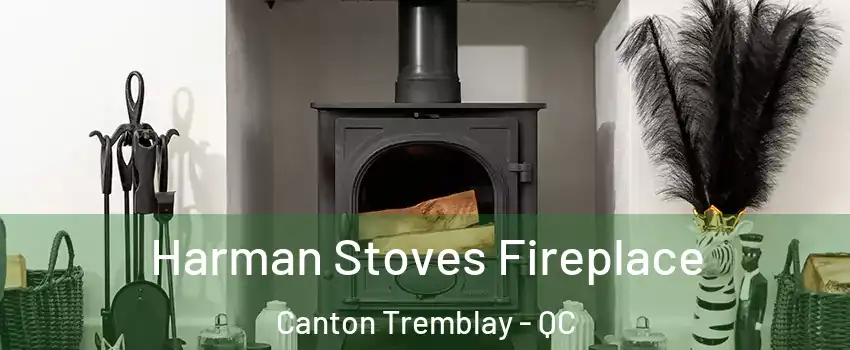  Harman Stoves Fireplace Canton Tremblay - QC