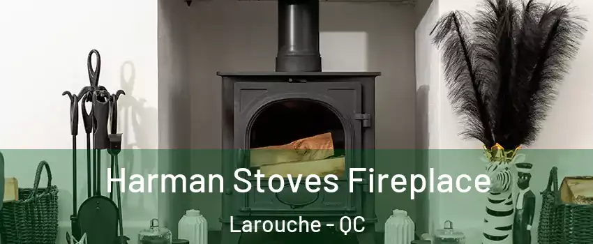  Harman Stoves Fireplace Larouche - QC