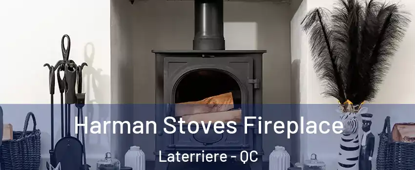  Harman Stoves Fireplace Laterriere - QC