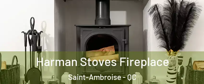  Harman Stoves Fireplace Saint-Ambroise - QC