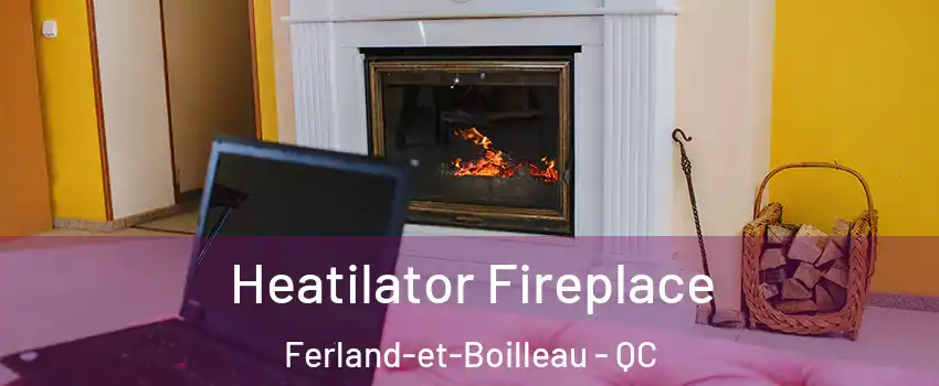  Heatilator Fireplace Ferland-et-Boilleau - QC