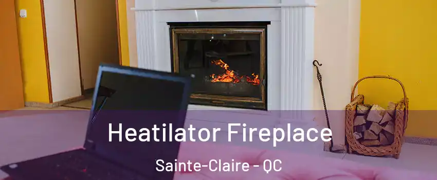 Heatilator Fireplace Sainte-Claire - QC